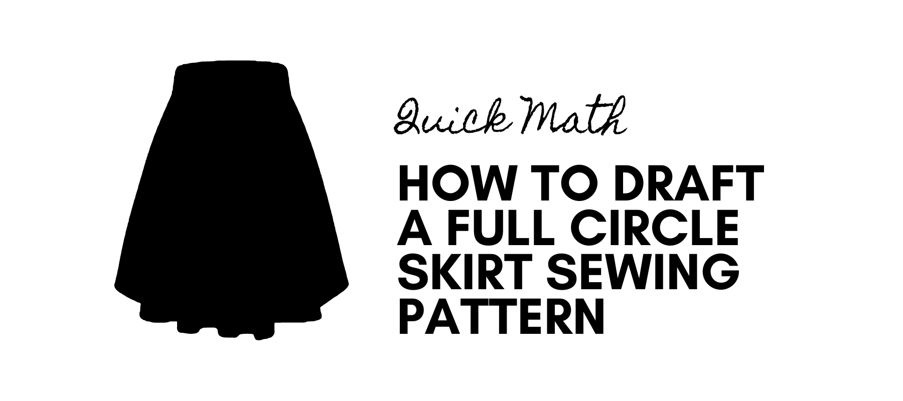 How To Draft A Full Circle Skirt In A Few Simple Steps