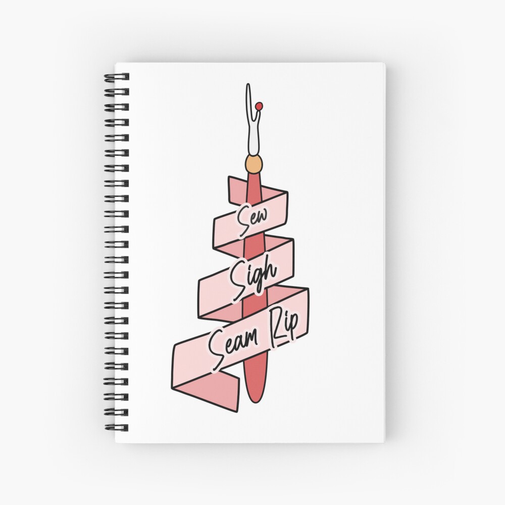 The cover of a spiral notebook featuring an illustration of a seam ripper. A pink ribbon is wrapped around the seam ripper with the words "Sew," "Sigh," and "Seam Rip" written on it.