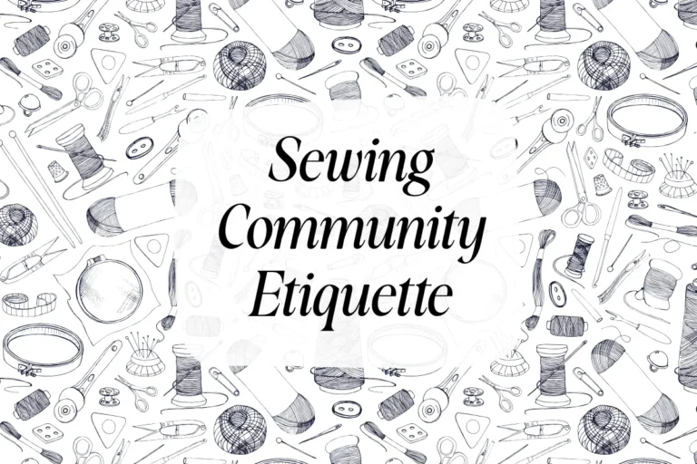 Title graphic reading “Sewing Community Etiquette” in large black italic serif lettering, centered on a white background with a subtle translucent central panel. The border features a repeating black-and-white line-art pattern of sewing supplies, including scissors, thread spools, measuring tapes, buttons, pincushions, and embroidery hoops.