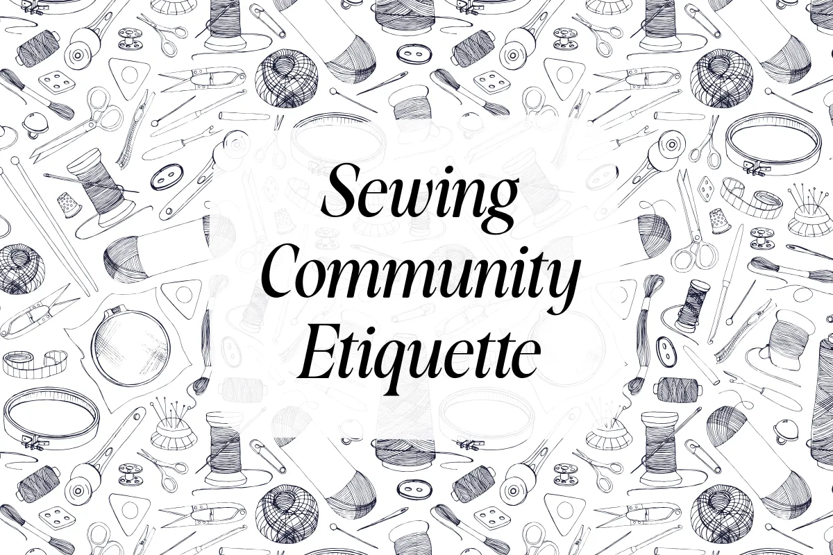 Title graphic reading “Sewing Community Etiquette” in large black italic serif lettering, centered on a white background with a subtle translucent central panel. The border features a repeating black-and-white line-art pattern of sewing supplies, including scissors, thread spools, measuring tapes, buttons, pincushions, and embroidery hoops.